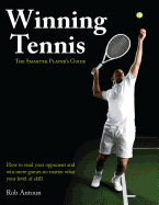 Winning Tennis: The Smarter Player's Guide