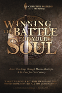 Winning the Battle for Your Soul: Jesus' Teachings Through Marino Restrepo: A St. Paul for Our Times