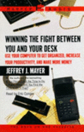Winning the Fight Between You and Your Desk, Your Office and Your Computer