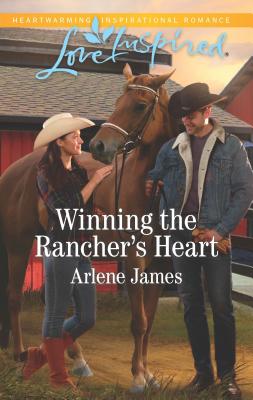 Winning the Rancher's Heart - James, Arlene