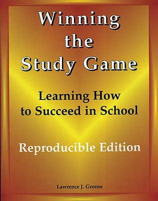 Winning the Study Game: Reproducible Edition: Learning How to Succeed in School - Greene, Lawrence J J