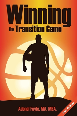 Winning the Transition Game: Lessons from the Trenches - Foyle, Adonal