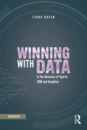 Winning with Data in the Business of Sports: Crm and Analytics