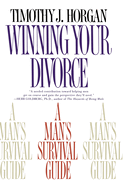 Winning Your Divorce: A Man's Survival Guide