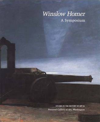 Winslow Homer: A Symposium - Cikovsky, Nicolai, Jr. (Editor)