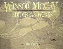 Winsor McCay: The Editorial Works Volume 1 - McCay, Winsor