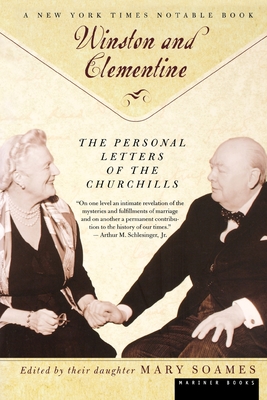 Winston and Celementine: The Personal Letters of the Churchills - Soames, Mary