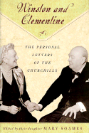 Winston and Clementine: The Personal Letters of the Churchills - Churchill, Winston S, Sir, and Churchill, Clementine, and Churchill Soames, Mary (Preface by)