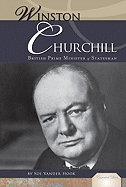 Winston Churchill: British Prime Minister & Statesman: British Prime Minister & Statesman