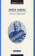 Winston Churchill: Statesman or Opportunist - Neville, Peter