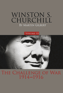 Winston S. Churchill, Volume 3, 3: The Challenge of War, 1914-1916
