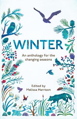 Winter: An Anthology for the Changing Seasons - Harrison, Melissa (Editor)