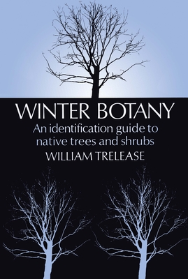 Winter Botany - Trelease, William