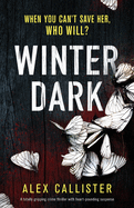 Winter Dark: A totally gripping crime thriller with heart-pounding suspense