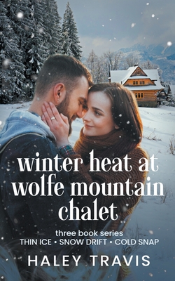 Winter Heat at Wolfe Mountain Chalet - Travis, Haley