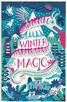 Winter Magic - Elphinstone, Abi (Editor), and Alward, Amy (Contributions by), and Carroll, Emma (Contributions by)