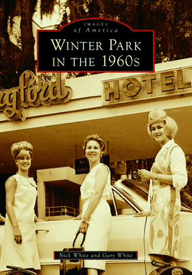 Winter Park in the 1960s - White, Gary, and White, Nick