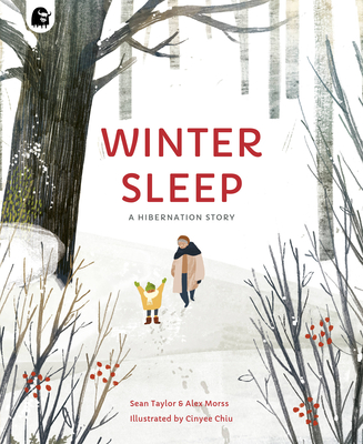Winter Sleep: A Hibernation Story - Taylor, Sean, and Morss, Alex, and Chiu, Cinyee