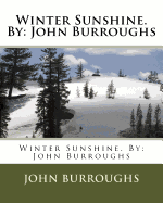 Winter Sunshine. by: John Burroughs