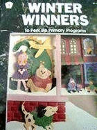 Winter Winners: To Perk Up Primary Programs - Forte, Imogene, and Keeling, Jan (Editor)