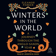 Winters in the World: A Journey through the Anglo-Saxon Year