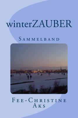 Winterzauber: Sammelband - Aks, Fee-Christine