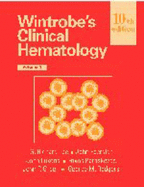 Wintrobe's Clinical Hematology - Lee, G Richard, and Wintrobe, Maxwell M, and Lukens, John