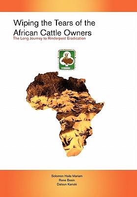 Wiping the Tears of the African Cattle Owners - Mariam, Solomon Haile, and Besin, Rene, and Kariuki, Datsun