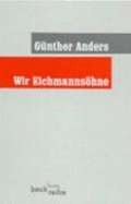 Wir Eichmannshne - Anders, G?nther