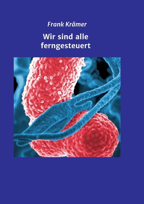 Wir sind alle ferngesteuert - Kramer, Frank