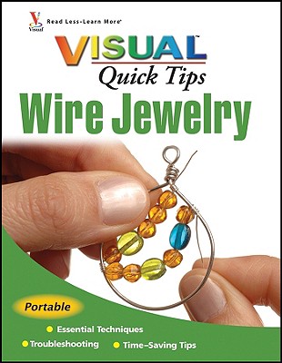 Wire Jewelry Visual Quick Tips - Michaels, Chris Franchetti