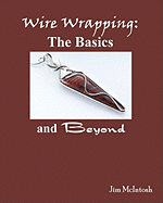 Wire Wrapping: The Basics and Beyond