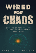 Wired for chaos - Origins of personality disorders and coping mechanisms