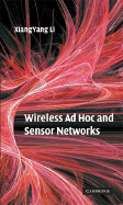 Wireless AD Hoc and Sensor Networks: Theory and Applications - Li, Xiang-Yang