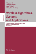 Wireless Algorithms, Systems, and Applications: Third International Conference, Wasa 2008, Dallas, Tx, Usa, October 26-28, 2008, Proceedings