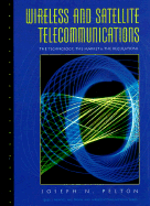 Wireless and Satellite Telecommunications: The Technology, the Market and the Regulations