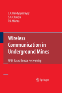 Wireless Communication in Underground Mines: Rfid-Based Sensor Networking