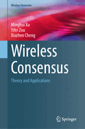 Wireless Consensus: Theory and Applications