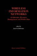 Wireless Information Networks: Architecture, Resource Management, and Mobile Data