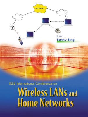 Wireless LANs and Home Networks: Connecting Offices and Homes - Proceedings of the International Conference - Bing, Benny (Editor)