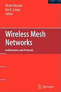 Wireless Mesh Networks: Architectures and Protocols