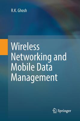 Wireless Networking and Mobile Data Management - Ghosh, R.K.