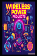 Wireless Power Projects
