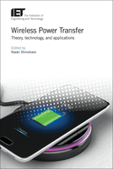 Wireless Power Transfer: Theory, technology, and applications