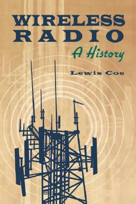 Wireless Radio: A History - Coe, Lewis