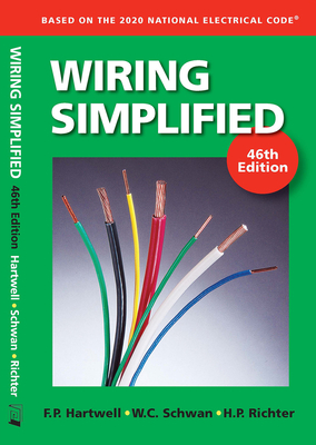 Wiring Simplified: Based on the 2020 National Electrical Code - Hartwell, Frederic P