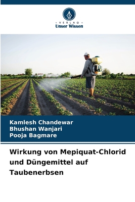 Wirkung von Mepiquat-Chlorid und D?ngemittel auf Taubenerbsen - Chandewar, Kamlesh, and Wanjari, Bhushan, and Bagmare, Pooja