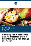 Wirkung von Saccharose und N?hrstoffen auf die Fruchtbildung von Mango cv. Kesar