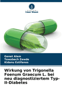 Wirkung von Trigonella Foenum Graecum L. bei neu diagnostiziertem Typ-II-Diabetes