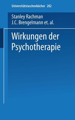 Wirkungen Der Psychotherapie - Rachman, Stanley, and Brengelmann, J C (Foreword by), and Angleitner, A (Translated by)